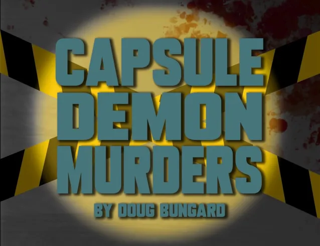 Capsule Demon Murders by Doug Bungard